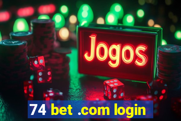 74 bet .com login